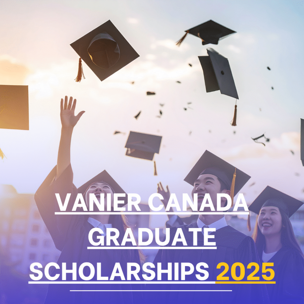 Vanier Canada Graduate Scholarships 2025